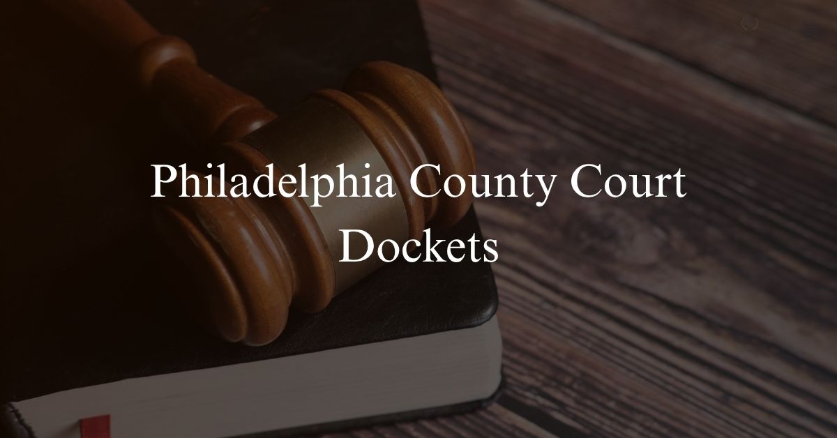 Philadelphia County Court Dockets