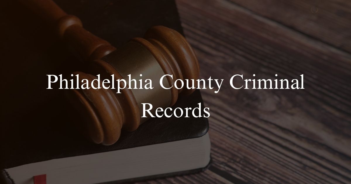 Philadelphia County Criminal Records