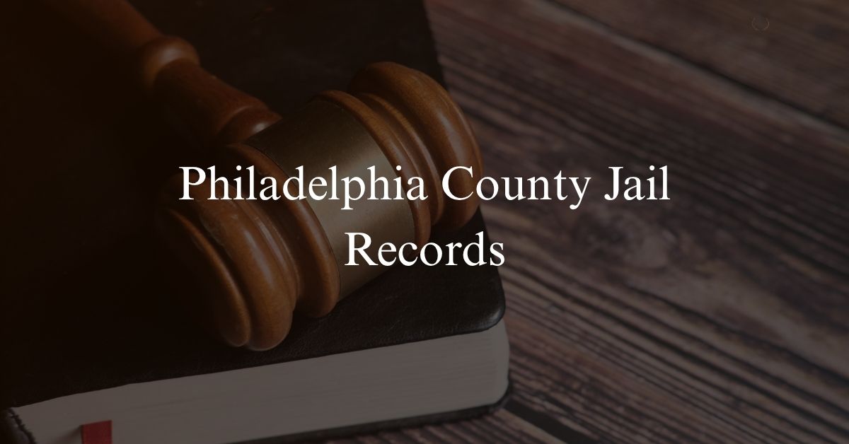 Philadelphia County Jail Records